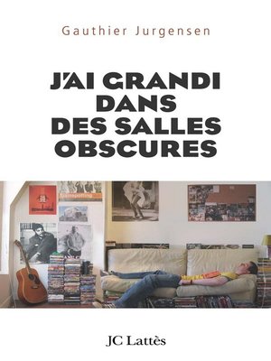 cover image of J'ai grandi dans des salles obscures